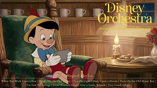 Cozy Night with Pinocchio | Peaceful Disney Symphony Collection to Calm Your Mind 🧸