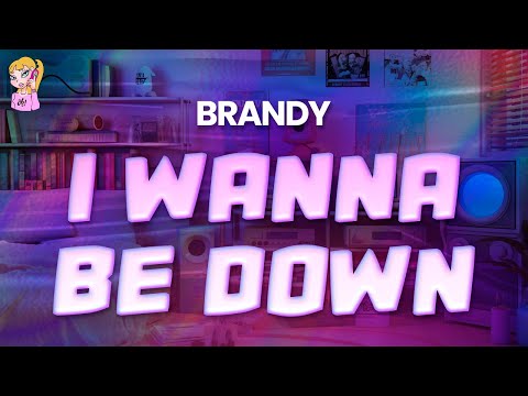 Brandy - I Wanna Be Down //  Lyrics