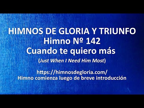 Himnos de gloria Nº 142 - Cuando te quiero mas