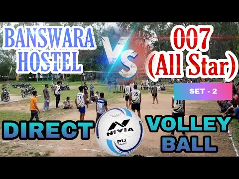 007 ( All Star) v/s  BANSWARA HOSTEL Set - 2 || Direct Volleyball Game At SUNDANI
