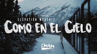 Como en el Cielo - Elevation Worship | (Here As In Heaven) LETRA ESPAÑOL