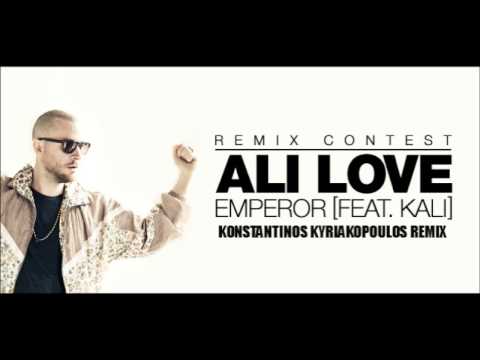 Ali Love ft. Kali - Emperor (Konstantinos Kyriakopoulos Remix) *FREE DOWNLOAD*