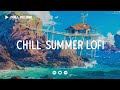 Chill Summer Beach 🌊 Lofi Deep Focus Study/Work Concentration [chill lo-fi hip hop beats]