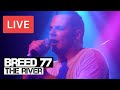 Breed 77 - The River Live in [HD] @ The Garage ...