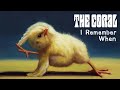 The Coral - I Remember When