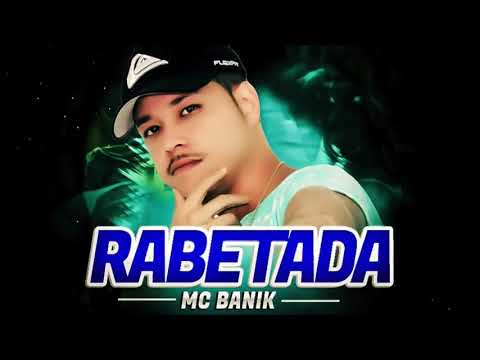 MC BANIK - RABETADA - MÚSICA NOVA