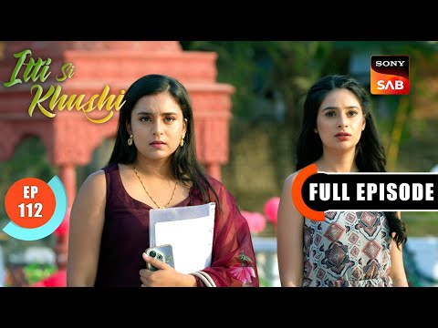 Anvita Looks For An Investor | Itti Si Khushi | Ep 112 | Full Episode | 25 Dec 2025