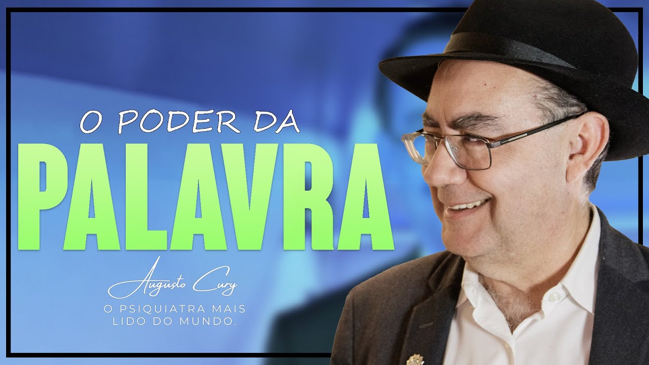 O poder da PALAVRA | Augusto Cury