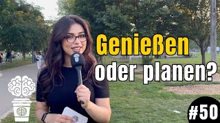 Leben genießen oder planen?