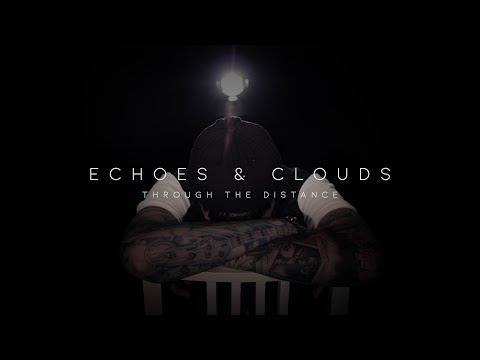 Echoes & Clouds - Through the Distance (Official Musicvideo)