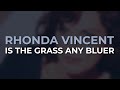 Rhonda Vincent - Is The Grass Any Bluer (Official Audio)