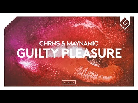 CHRNS & Maynamic - Guilty Pleasure