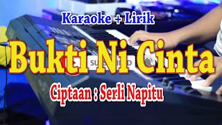 Download lagu BUKTI NI CINTA [KARAOKE] SERLI NAPITU mp3