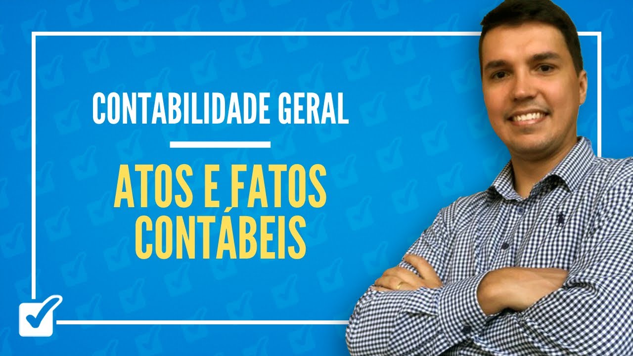 01.09. Aula de Atos e Fatos Contábeis (Contabilidade Geral)