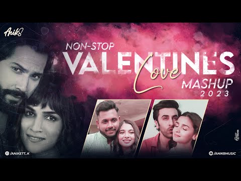 Valentine Special Love Mashup 2023 | Romantic Non-Stop Jukebox | ANIK8 | Long Drive Mashup 2023