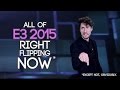 ALL OF E3 2015 RIGHT FLIPPING NOW* - YouTube