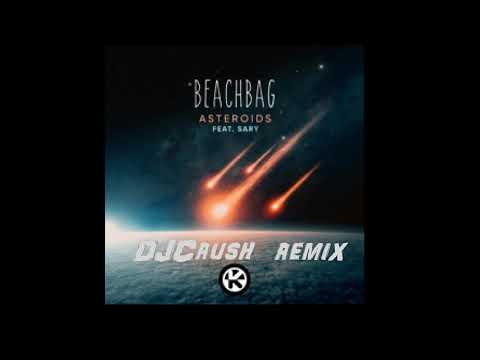 Beachbag feat. Sary - Asteroids (DJCrush Remix)
