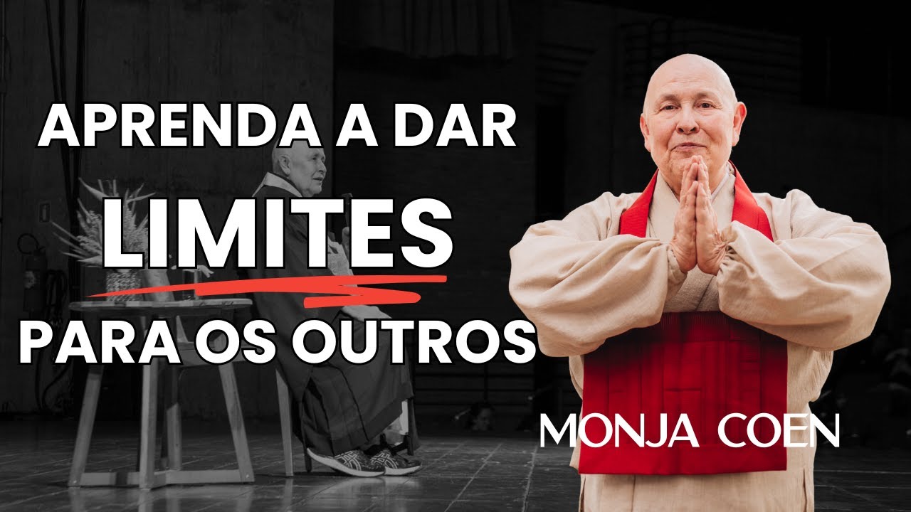 MONJA COEN APRENDA A DAR LIMITES PARA OS OUTROS