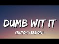 Dumb Wit It Tiktok Version I M Right I M Left I M Right I M Reght