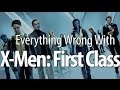 Everything Wrong With X-Men: First Class In 8 ...