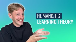 Humanistic Learning Theory: The Ultimate Learner-First Approach