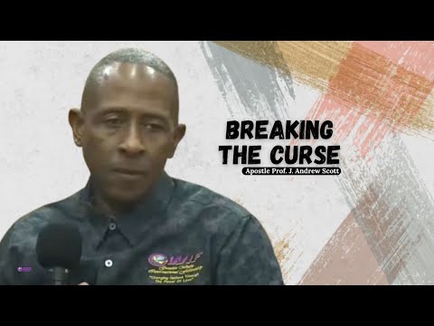 Breaking The Curse - Apostle Andrew Scott