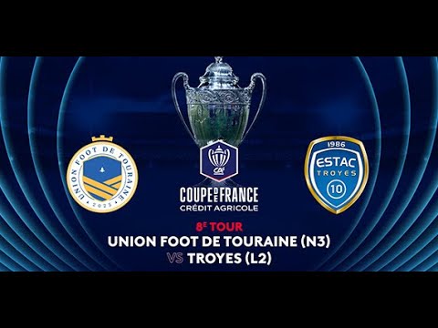 8e tour de coupe de France de football : UF Touraine - Troyes