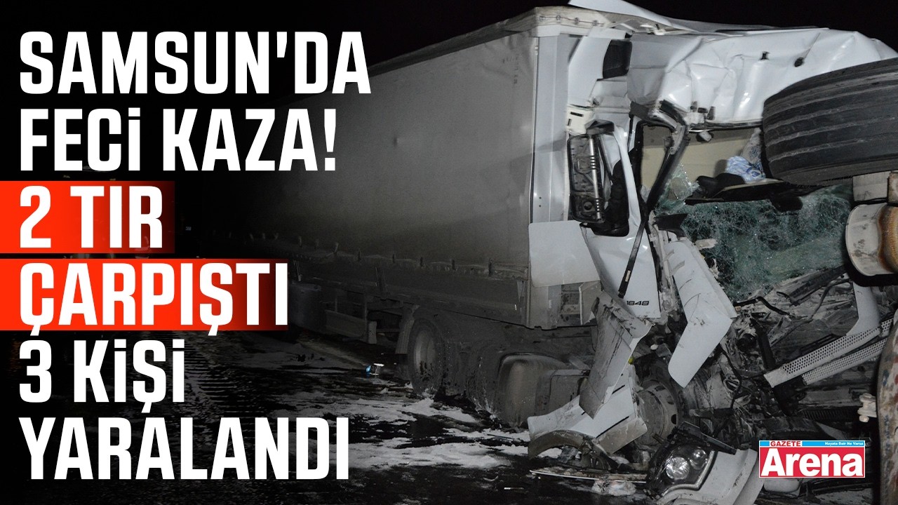 Samsun'da feci kaza!