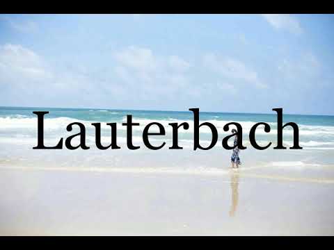 How To Pronounce Lauterbach🌈🌈🌈🌈🌈🌈Pronunciation Of Lauterbach