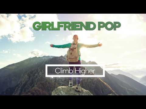 Nick Kingsley / Daniel Farrant - Climb Higher (Girlfriend Pop 5)