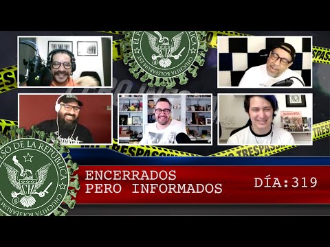 ENCERRADOS PERO INFORMADOS DÍA: 319 - EL PULSO DE LA REPÚBLICA
