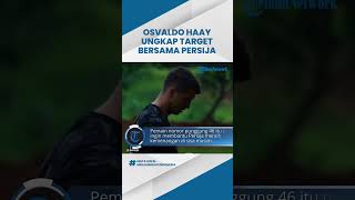 Osvaldo Haay Ungkap Target Bersama Persija Jakarta pada Paruh Kedua Liga 1 2022