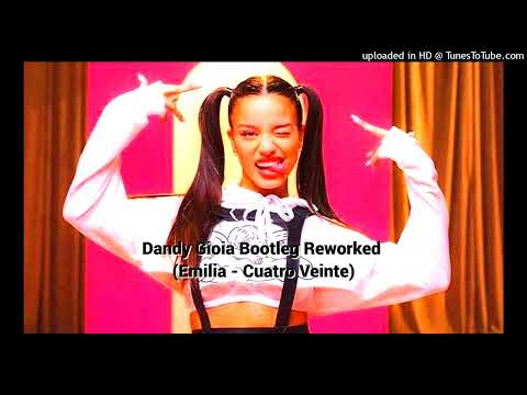 Dandy Gioia Bootleg Reworked - (Emilia - Cuatro Veinte)