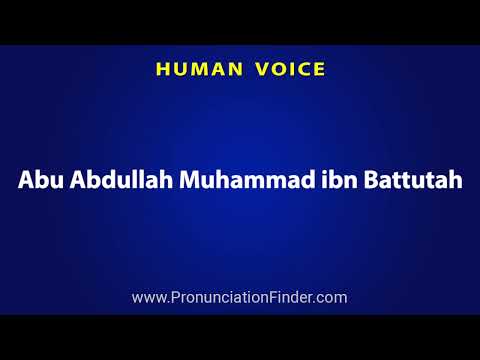 How To Pronounce Abu Abdullah Muhammad ibn Battutah