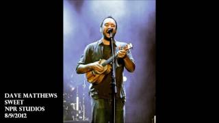 Sweet - 8/9/2012 - Dave Matthews - All Things Considered (NPR)