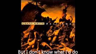 Great White - If I Ever Saw A Good Thing (lyrics)