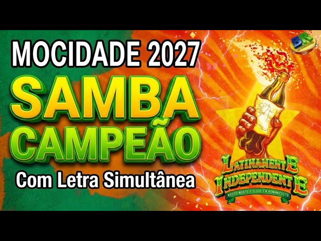 MOCIDADE 2027 | Samba CAMPEÃO (Com Letra Simultânea)