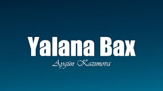 Aygün Kazımova - Yalana Bax (Sözləri/Lyrics)