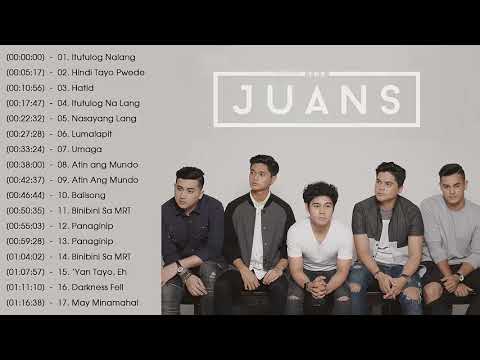 The Juans Greatest Hits 2019 - The Juans Nonstop OPM Love Songs Playlist 2019