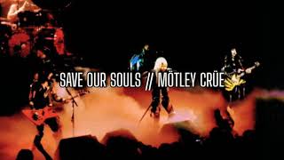 Save Our Souls (sub. español) // Mötley Crüe