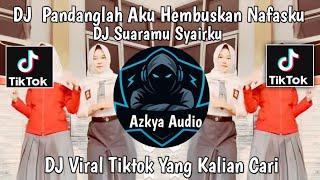 Download lagu DJ PANDANGLAH AKU HEMBUSKAN NAFASKU - DJ SUARAMU SYAIRKU VIRAL FYP TIKTOK TERBARU YANG KALIAN CARI  mp3