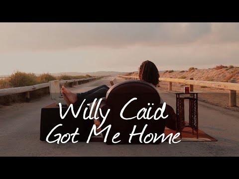 Willy Caid - Got Me Home