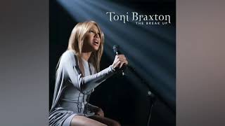 Toni Braxton - The Break Up (Audio)