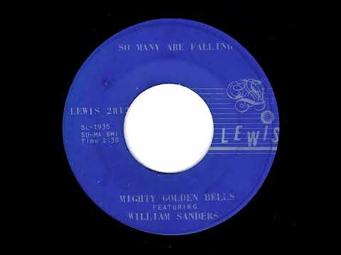Mighty Golden Bells Featuring William Sanders - So Many Are Falling (Lewis)