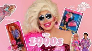 Trixie's Decades of Dolls: The 1990s