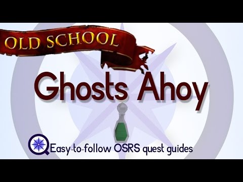 Ghosts Ahoy - OSRS 2007 - Easy Old School Runescape Quest Guide