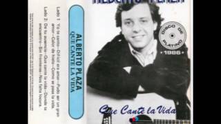 ALBERTO PLAZA - QUE CANTE LA VIDA (1985)   cassette full album