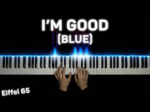I'm Good (Blue) Eiffel 65/David Guetta - Piano cover