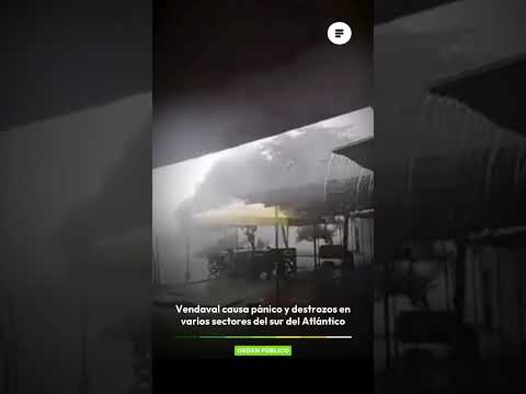 Vendaval causa pánico y destrozos en varios sectores del sur del Atlántico