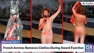 French Actress Removes Clothes During Award Function